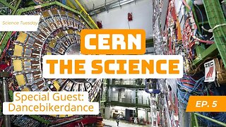 CERN on Science Tuesday! With special guest dancebikerdance!