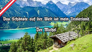 Das Schönste auf der Welt ist mein Tirolerland - Der Michel