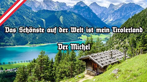 Das Schönste auf der Welt ist mein Tirolerland - Der Michel