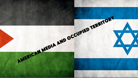 American Media And Occupied Territory