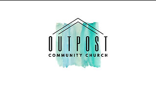 Outpost Community Church 9/4/2022 Service