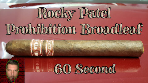 60 SECOND CIGAR REVIEW - Rocky Patel Prohibition Broadleaf - Should I Smoke This