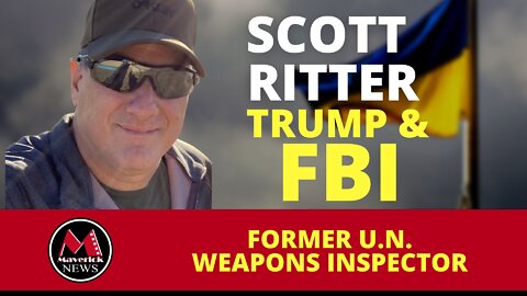 Trump FBI Raid: Former U.N. Weapons Inspector Scott Ritter: Perspective