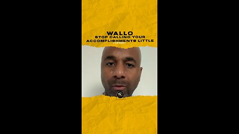 #wallo267 Stop calling your accomplishments little