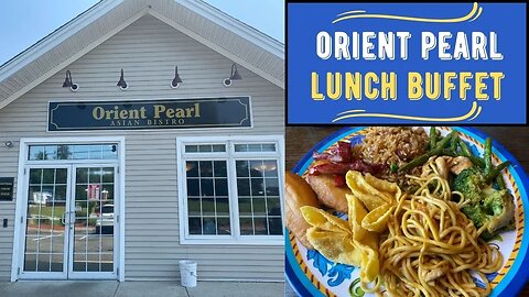 Orient Pearl Asian Bistro ~ Lunch BUFFET ~ Epping, NH