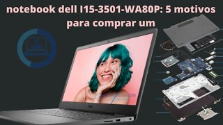 5 motivos para comprar notebook dell Inspiron 3501 é bom