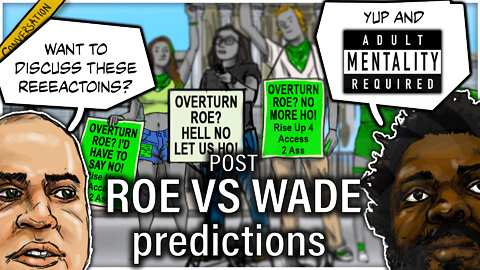 The REEEEaction to Roe Vs Wade | A 24-48 hours later conversation