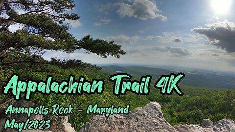 4K Appalachian Trail - Annapolis Rock, MD - Solo Walk - May/2023