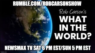 Rob Carson's "What in the World?" Feb 4th, 2021.