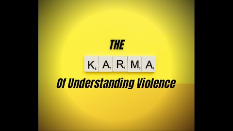The Karma of Studying Violence in Self Protection