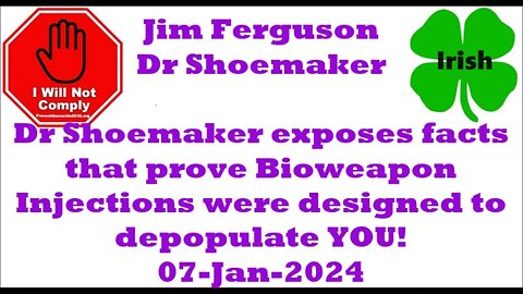 Jim Ferguson Dr Chris Shoemaker Bioweapon MURDERED Hundreds of Thousands 07-Jan-2024