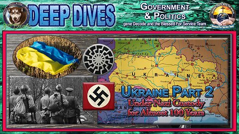 Ukraine Under Nazi Custody for Almost 100 Years - Part 2 (Revised 2024)