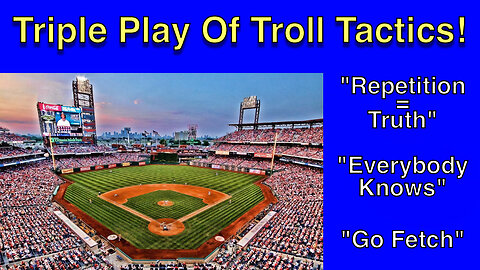 The Triple Play of Troll Tactics
