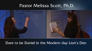 Daniel 6:1-28 Dare to be Daniel in the Modern-day Lion’s Den by Pastor Melissa Scott, Ph.D.
