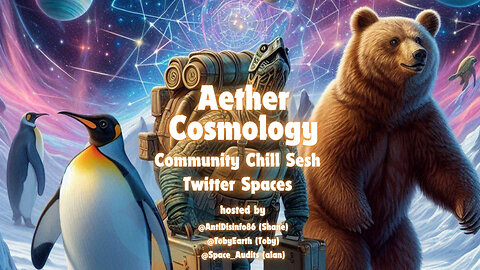 AetherCosmology Flat Earth on Thursday #6