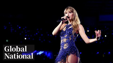 Global National: Aug. 7, 2024 | Taylor Swift's Vienna concerts cancelled after terror plot arrests