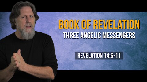Revelation No. 41 Three Angelic Messengers