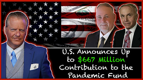U.S. Announces Up to $667 Million Contribution to the Pandemic Fund