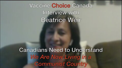 Beatrice Weir shares how Canadians Need to Understand-We Are Already Living in a Communist Country