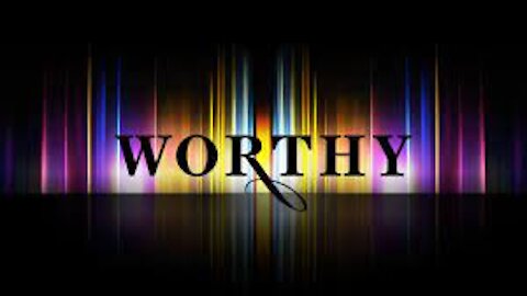June 27, 2021 Church Service titled Worthy