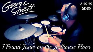 George Strait - I Found Jesus On The Jail House Floor - Drum Cover