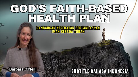 God’s Faith-Based Health Plan - Barbara ONeill (Subtitle Indonesia)