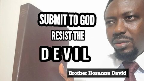 Submit to God, Resist the Devil | Brother Hosanna David