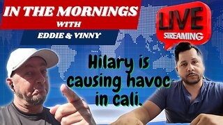 In The Mornings With Eddie and Vinny | Hilary causing Havoc in California