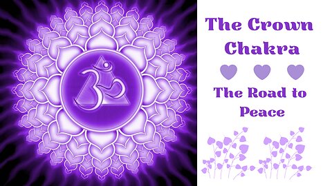 The Crown Chakra - The Road to Peace