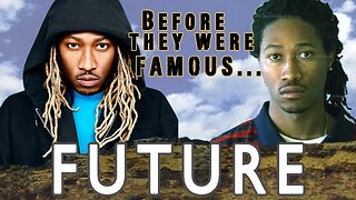 FUTURE | Before They Were Famous