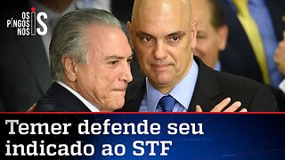 Temer diz confiar em Alexandre de Moraes