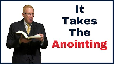 It Takes the Anointing | Pastor Phillip H Jackson