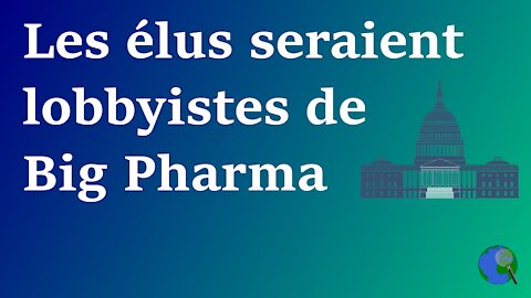 USA - Les élus seraient devenus des lobbyistes de Big Pharma