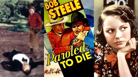 PAROLED TO DIE (1938) Bob Steele, Kathleen Eliot, Karl Hackett | Drama, Western | B&W