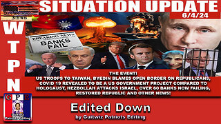 WTPN SITUATION UPDATE 6/4/24 - Edited Down