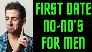 First Date No-No's For Men