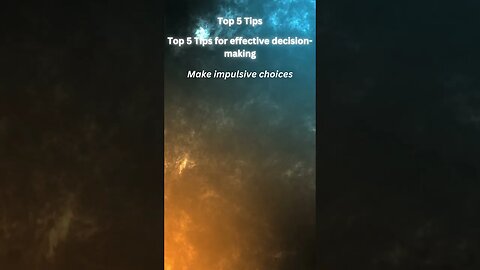 Top 5 Tips for effective decision-making