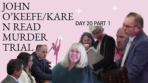 John O'keefe/Karen Read Murder Trial: Day 20 Part 1