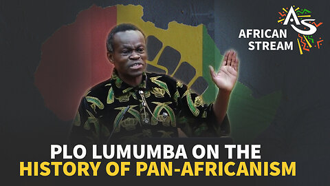 PLO LUMUMBA ON THE HISTORY OF PAN-AFRICANISM