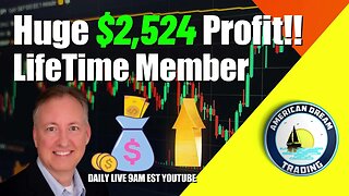 Huge $2,524 Profit Lifetime Member Stock Market Trading Success