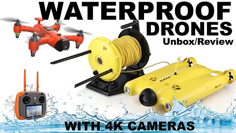 SwellPro SPRY Waterproof Drone & GLADIUS ROV: 4K camera