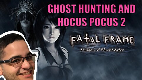 Talking Hocus Pocus 2 while Ghost Hunting - Fatal Frame: MoBW [Part 3]