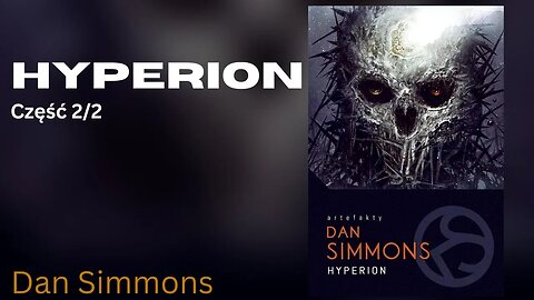 🔄Hyperion, Część 2/2, Cykl: Hyperion (tom 1) - Dan Simmons