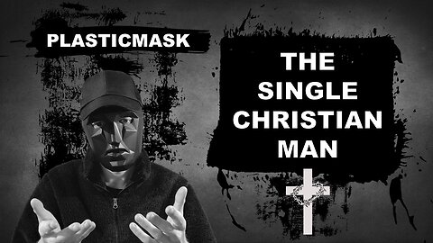 THE SINGLE CHRISTIAN MAN