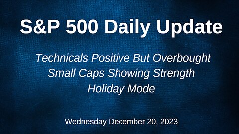 S&P 500 Daily Market Update for Wednesday December 20, 2023
