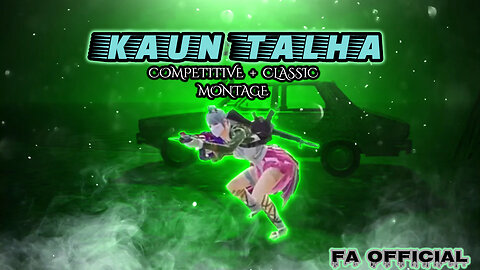 KAUN TALHA - Competitive + Classic ⚡| Pubg Montage | FA OFFICIAL