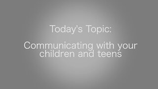 Mental Health Minute Communicating with children and teens