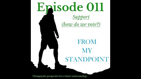 Episode 011 Support (how do we vote?)