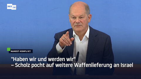 "Haben wir und werden wir" – Scholz pocht auf weitere Waffenlieferung an Israel