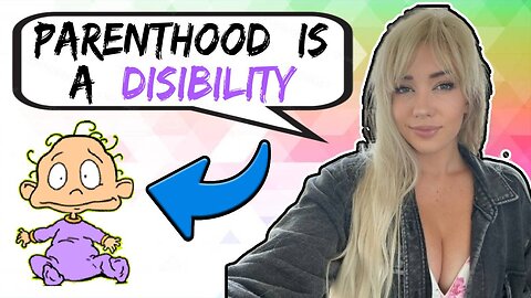 Alanah Pearce AKA Charalanahzard Thinks Parenthood Is A "Situational Disability"